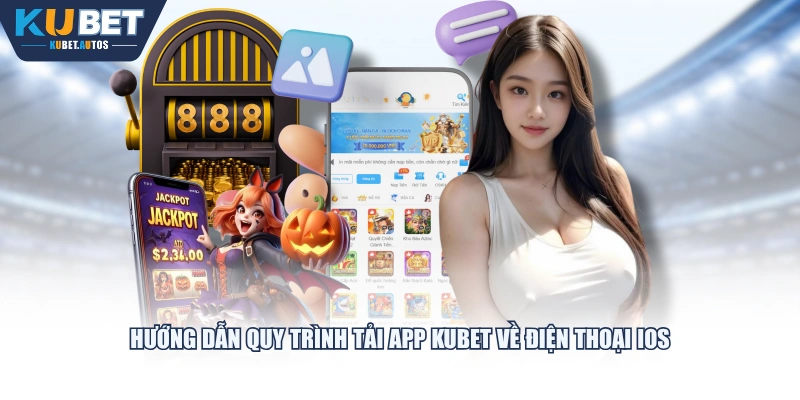 Hướng dẫn quy trình tải app KUBET về điện thoại IOS