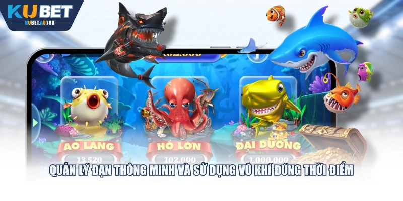 Quản lý đạn thông minh và sử dụng vũ khí đúng thời điểm