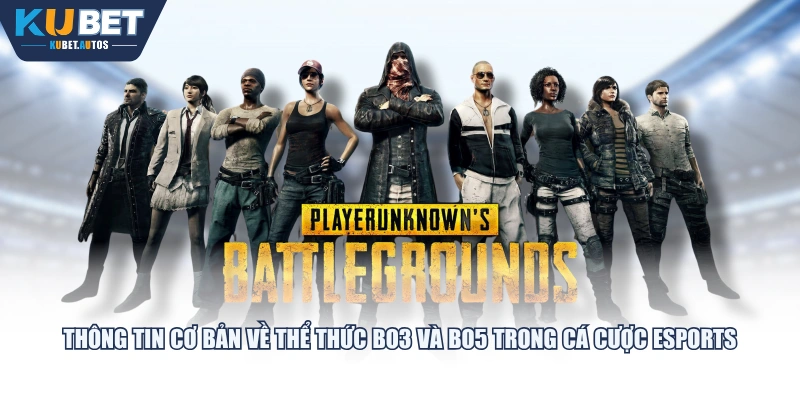 Thông tin cơ bản về thể thức BO3 và BO5 trong cá cược Esports