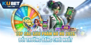 Top Các Siêu Phẩm Nổ Hũ 2026 Đổi Thưởng Đáng Chơi Nhất