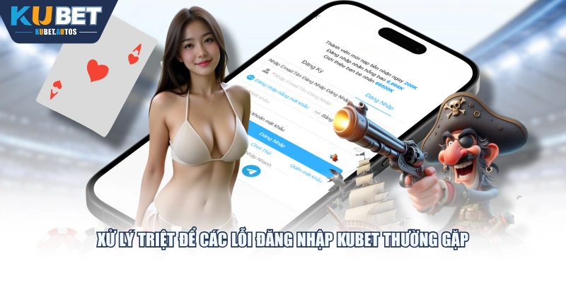 Xử lý triệt để các lỗi đăng nhập KUBET thường gặp